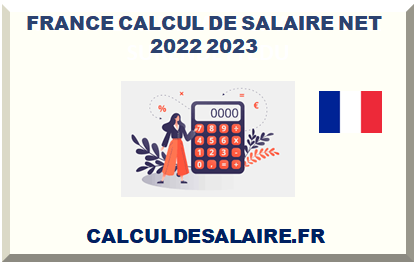 FRANCE CALCUL DE SALAIRE NET 2023